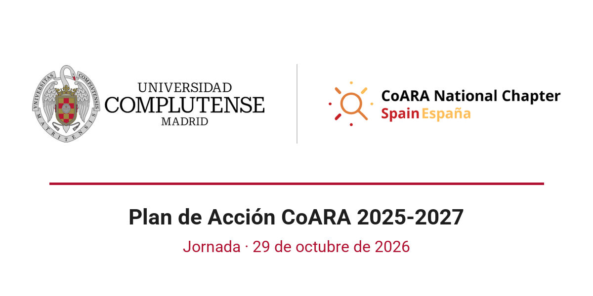 Universidad Complutense de Madrid y Capítulo Nacional de CoARA. Plan de Acción CoARA 2025-2027. Jornada, 29 de octubre de 2026